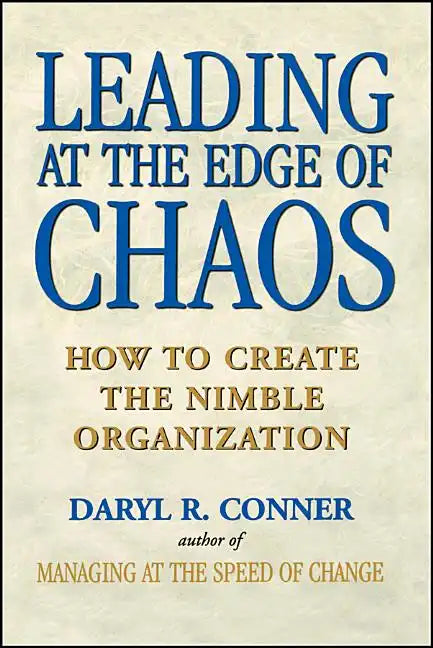 Leading at the Edge of Chaos: How to Create the Nimble Organization - Paperback