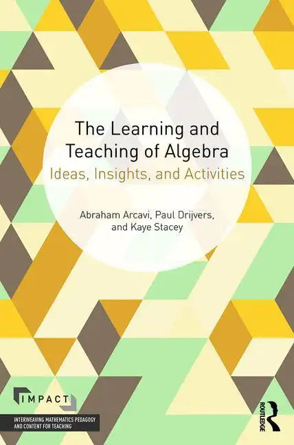 The Learning and Teaching of Algebra: Ideas, Insights and Activities - Paperback