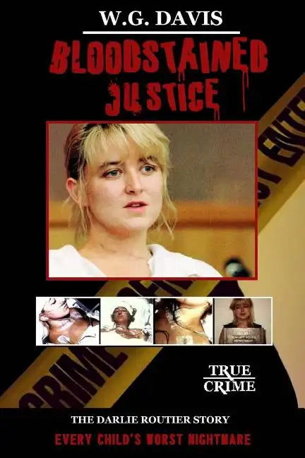 Bloodstained Justice: The Darlie Routier Story - Paperback