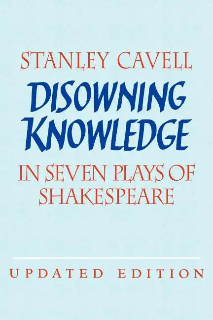 Disowning Knowledge: In Seven Plays of Shakespeare - Paperback