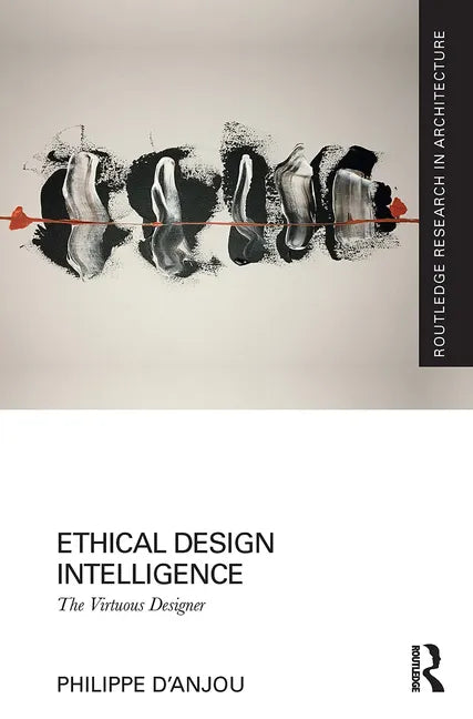 Ethical Design Intelligence: The Virtuous Designer - Paperback