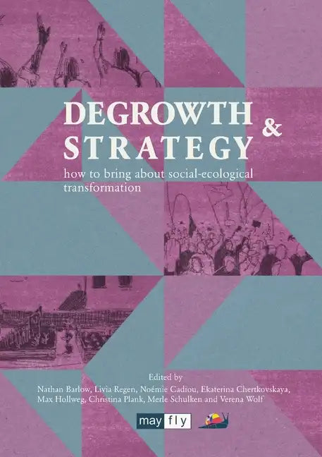 Degrowth & Strategy: how to bring about social-ecological transformation - Paperback