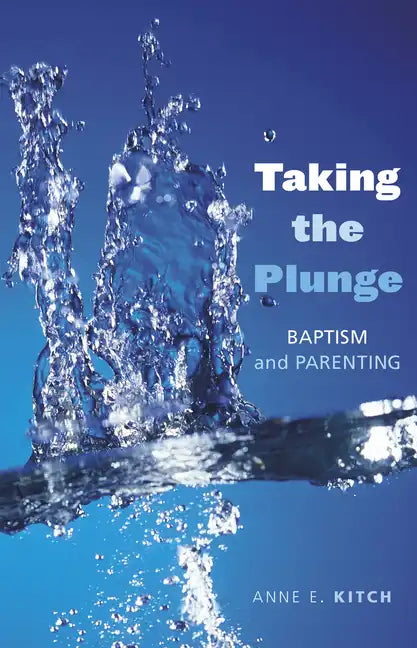 Taking the Plunge: Baptism and Parenting - Paperback