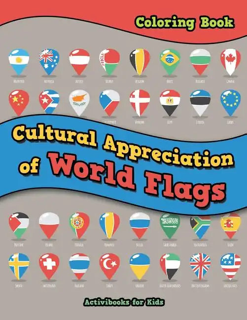 Cultural Appreciation of World Flags Coloring Book - Paperback