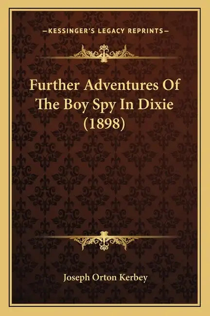 Further Adventures Of The Boy Spy In Dixie (1898) - Paperback