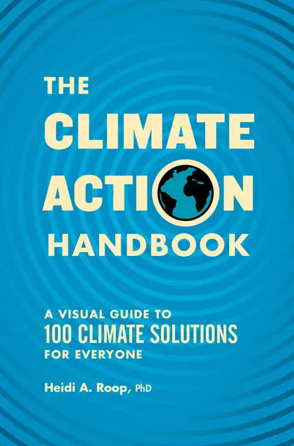The Climate Action Handbook: A Visual Guide to 100 Climate Solutions for Everyone - Paperback