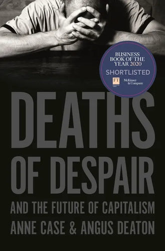 Deaths of Despair and the Future of Capitalism - Hardcover