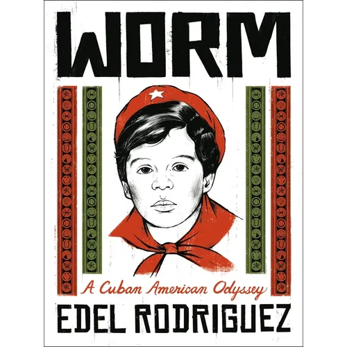 Worm: A Cuban American Odyssey - Hardcover