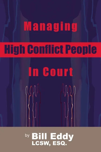 Managing High Conflict People in Court - Paperback