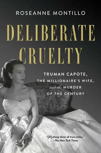 Deliberate Cruelty: Truman Capote, the Millionaire's Wife, and the Murder of the Century - Paperback