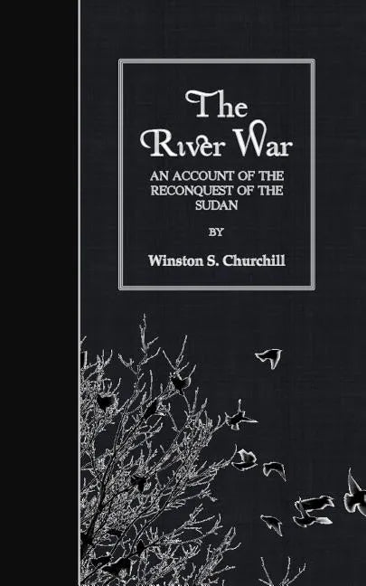 The River War: An Account of the Reconquest of the Sudan - Paperback