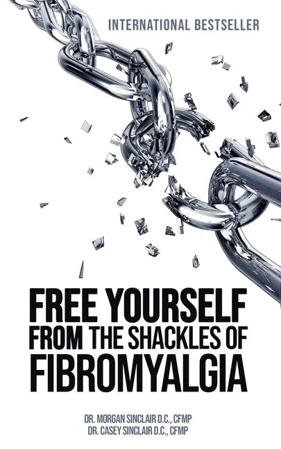 Free Yourself from the Shackles of Fibromyalgia - Paperback