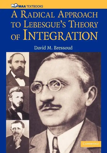 A Radical Approach to Lebesque's Theory of Integration - Paperback