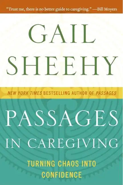 Passages in Caregiving: Turning Chaos Into Confidence - Paperback