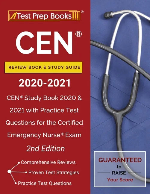 CEN Review Book and Study Guide 2020-2021: CEN Study Book 2020 and 2021 with Practice Test Questions for the Certified Emergency Nurse Exam [2nd Editi - Paperback