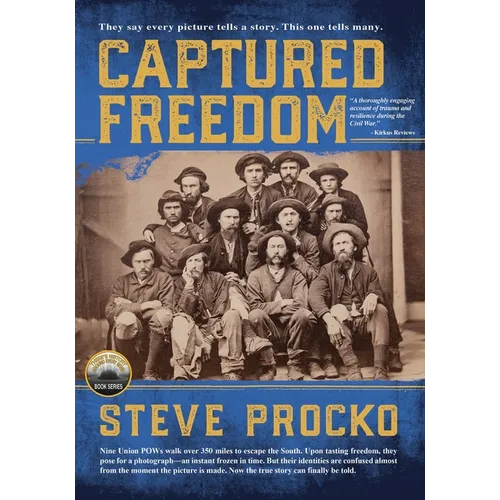 Captured Freedom: The Epic True Civil War Story of Union POW Officers Escaping from a Southern Prison - Paperback