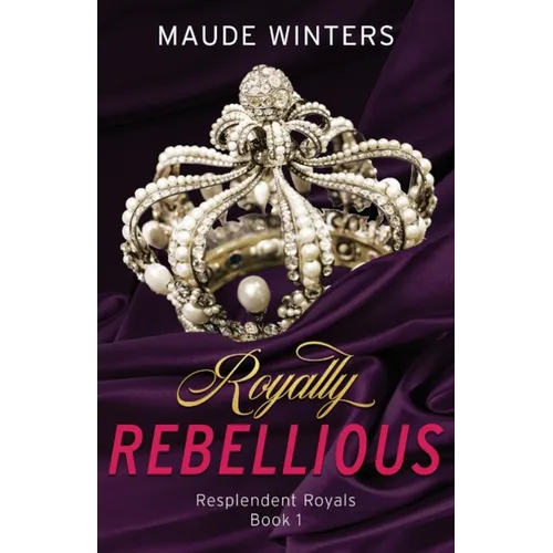 Royally Rebellious - Paperback