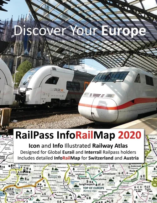 RailPass InfoRailMap 2020 - Discover Your Europe: Icon and Info illustrated Railway Atlas specifically designed for Global Interrail and Eurail RailPa - Paperback