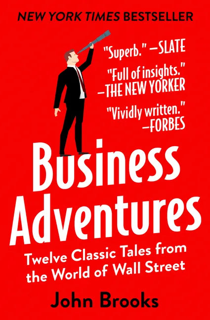 Business Adventures: Twelve Classic Tales from the World of Wall Street - Hardcover