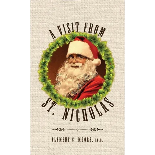 A Visit from Saint Nicholas: Twas The Night Before Christmas With Original 1849 Illustrations - Hardcover