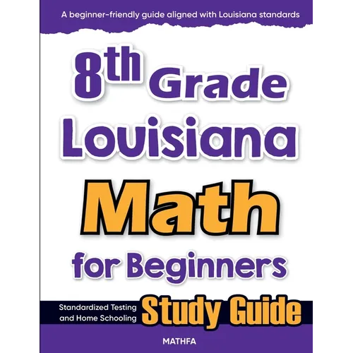 8th Grade Louisiana Math for Beginners: Standardized Testing and Home Schooling Study Guide - Paperback