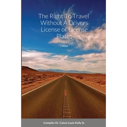 The Right To Travel Without A Drivers License or License Plates: 
