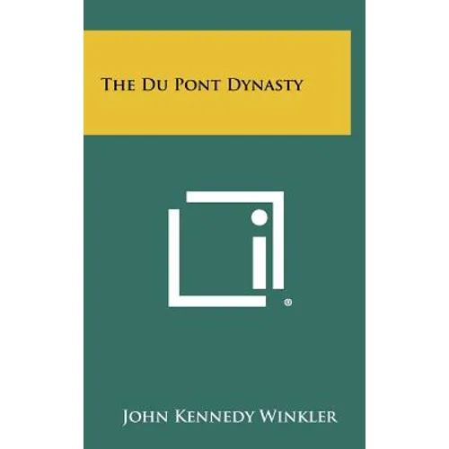 The Du Pont Dynasty - Hardcover