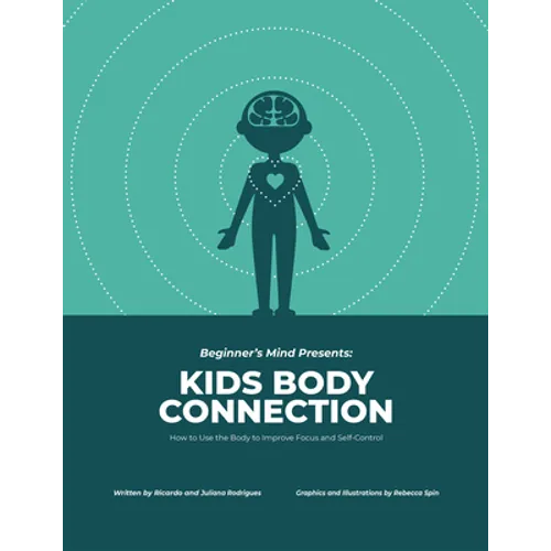 Kids Body Connection: How to Use Your Body to Improve Focus and Self-Control - Paperback