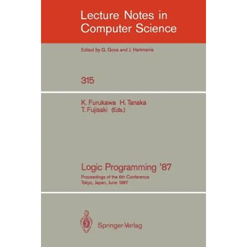 Logic Programming '87: Proceedings of the 6th Conference Tokyo, Japan, June 22-24, 1987 - Paperback