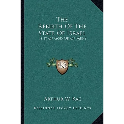 The Rebirth Of The State Of Israel: Is It Of God Or Of Men? - Paperback