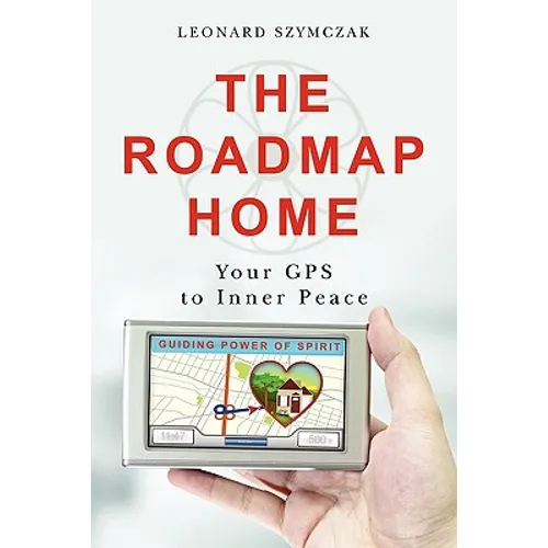 The Roadmap Home: Your GPS to Inner Peace