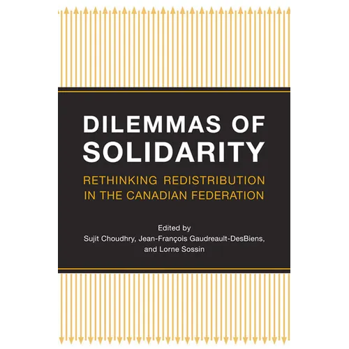 Dilemmas of Solidarity: Rethinking Redistribution in the Canadian Federation - Paperback