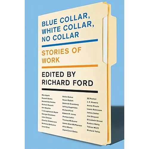 Blue Collar, White Collar, No Collar: Stories of Work - Paperback