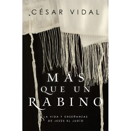 Más Que Un Rabino: La Vida Y Enseñanzas de Jesús El Judío - Paperback