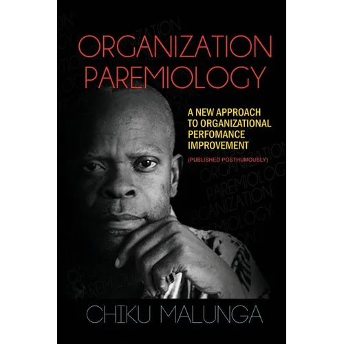 Organization Paremiology: A New Approach to Organizational Performance Improvement - Paperback
