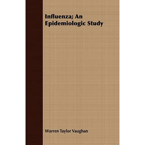 Influenza; An Epidemiologic Study - Paperback
