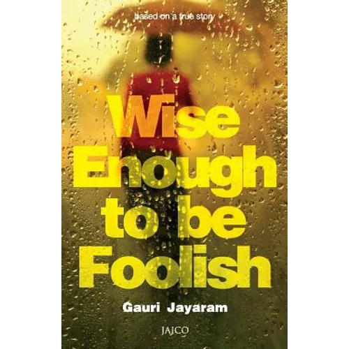 Wise Enough to Be Foolish - Paperback