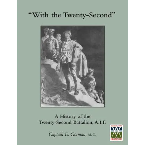 'WITH THE TWENTY-SECOND' A history of the 22nd Battalion, A.I.F. - Paperback