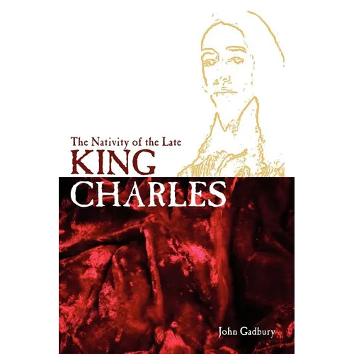 The Nativity of the Late King Charles - Paperback
