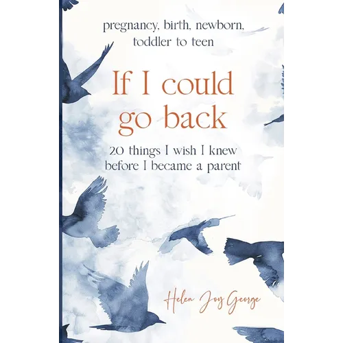If I could go back: 20 Things I wish I knew before I became a parent - Paperback