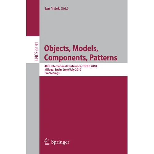 Objects, Models, Components, Patterns: 48th International Conference, Tools 2010, Málaga, Spain, June 28 - July 2, 2010, Proceedings - Paperback
