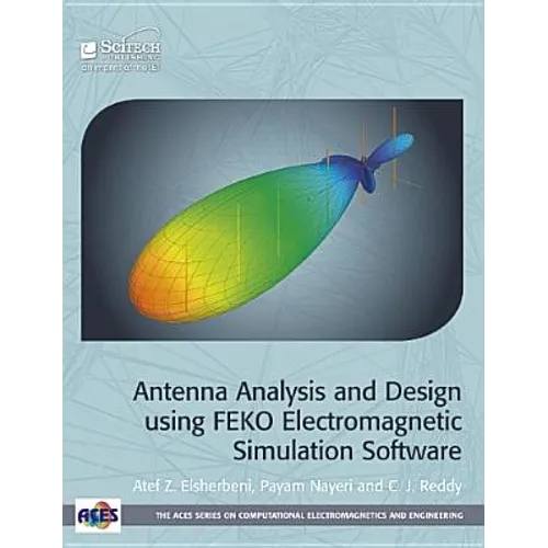 Antenna Analysis and Design Using FEKO Electromagnetic Simulation Software - Hardcover