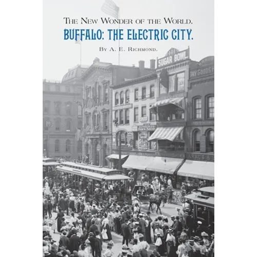 Buffalo: The Electric City.: The New Wonder of the World. - Paperback