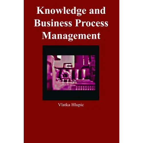 Knowledge and Business Process Management - Hardcover