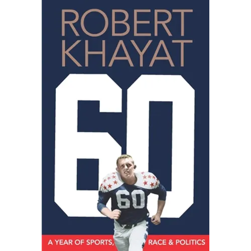 60: A Year of Sports, Race & Politics - Paperback