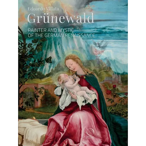 Grünewald: Painter and Mystic of the German Renaissance - Paperback