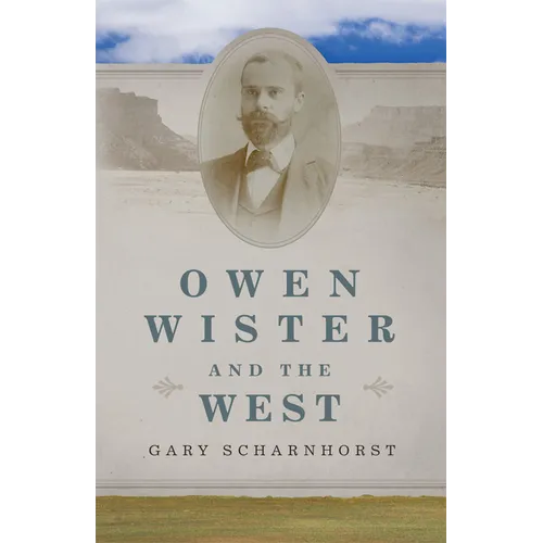 Owen Wister and the West: Volume 30 - Paperback