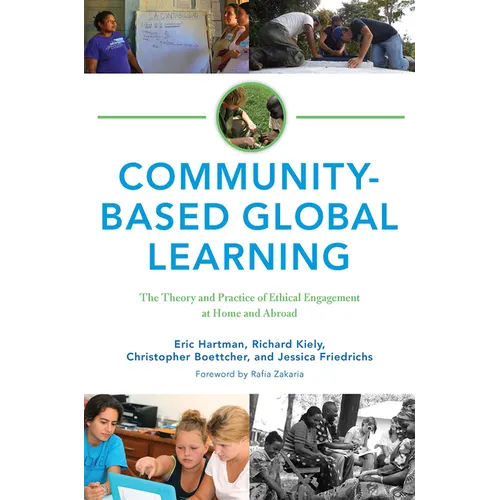 Community-Based Global Learning: The Theory and Practice of Ethical Engagement at Home and Abroad