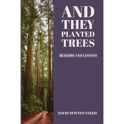 And They Planted Trees: Memoirs and Lessons - Paperback