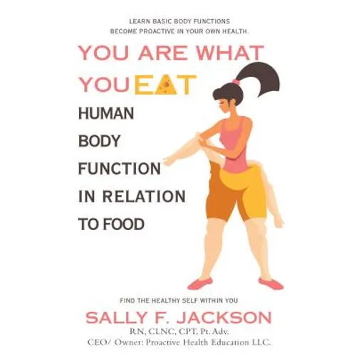 You Are What You Eat: Human Body Function in Relation to Food - Paperback